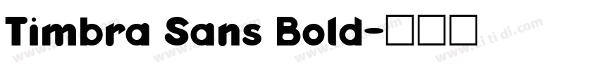 Timbra Sans Bold字体转换 Timbra Sans Bold字体转换